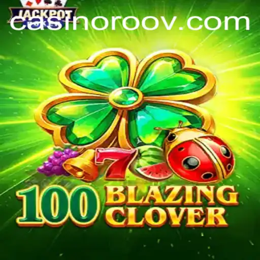 Dive Into the Thrill of 100BlazingClover: A Fresh Gaming Experience